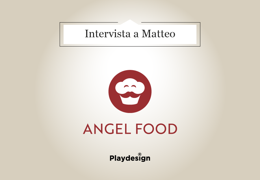 Intervista a Matteo, Angel Food